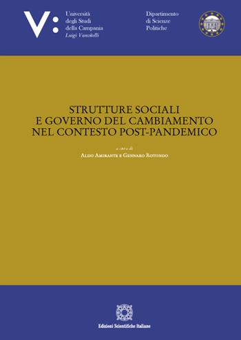 Strutture sociali e governo del cambiamento nel contesto post-pandemico  - Libro Edizioni Scientifiche Italiane 2022, Univ. Campania L. Vanvit. | Libraccio.it