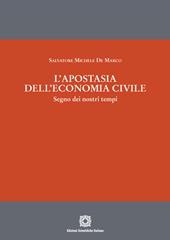 L' apostasia dell'economia civile. Segno dei nostri tempi