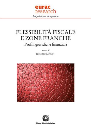 Flessibilità fiscale e zone franche. Profili giuridici e finanziari  - Libro Edizioni Scientifiche Italiane 2022, Ius publicum europaeum | Libraccio.it
