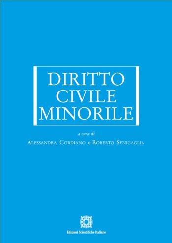 Diritto civile minorile - Alessandra Cordiano, Roberto Senigaglia - Libro Edizioni Scientifiche Italiane 2022 | Libraccio.it