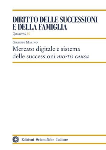 Mercato digitale e sistema delle successioni mortis causa - Giuseppe Mariono - Libro Edizioni Scientifiche Italiane 2022, Quaderni «Diritto delle successioni e della famiglia» | Libraccio.it