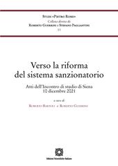 Verso la riforma del sistema sanzionatorio. Atti dell'incontro di studio (Siena, 10 dicembre 2021)