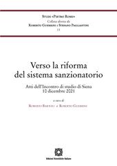 Verso la riforma del sistema sanzionatorio. Atti dell'incontro di studio (Siena, 10 dicembre 2021)