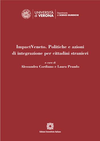 ImpactVeneto. Politiche e azioni di integrazione per cittadini stranieri  - Libro Edizioni Scientifiche Italiane 2022, Univ. Verona-Dip. di scienze giuridiche | Libraccio.it
