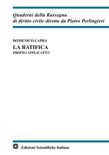 La ratifica. Profili applicativi - Domenico Capra - Libro Edizioni Scientifiche Italiane 2022, Quaderni della Rassegna di diritto civile | Libraccio.it