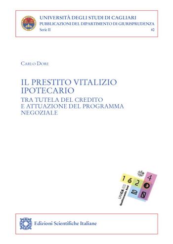 Il prestito vitalizio ipotecario tra tutela del credito e attuazione del programma negoziale - Carlo Dore - Libro Edizioni Scientifiche Italiane 2022, Univ. Cagliari. Dipart. di giurisprudenza | Libraccio.it