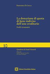 La donazione di quota di bene indiviso dell'asse ereditario. Profili ricostruttivi