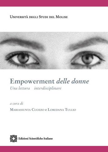 Empowerment delle donne. Una lettera interdisciplinare - Mariassunta Cuozzo, Loredana Tullio - Libro Edizioni Scientifiche Italiane 2022 | Libraccio.it