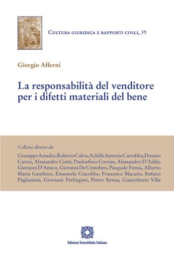 La responsabilità del venditore per i difetti materiali del bene - Giorgio Afferni - Libro Edizioni Scientifiche Italiane 2022, Cultura giuridica e rapporti civili | Libraccio.it