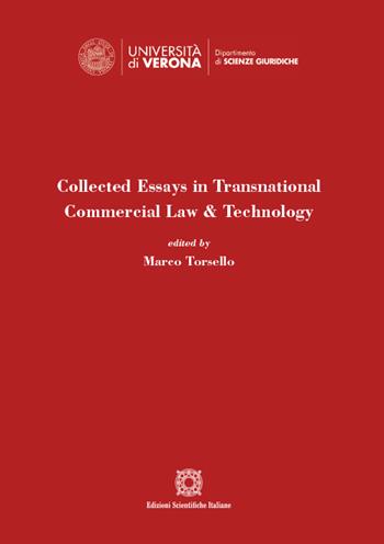 Collected essays in transnational commercial law & technology  - Libro Edizioni Scientifiche Italiane 2024, Univ. Verona-Dip. di scienze giuridiche | Libraccio.it
