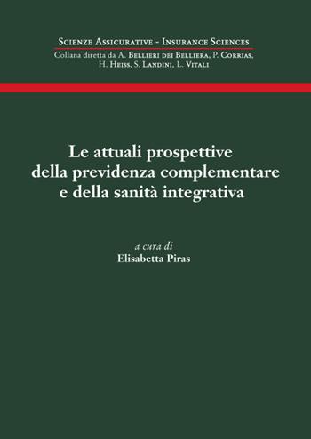 La attuali prospettive della previdenza complementare e della sanità integrativa  - Libro Edizioni Scientifiche Italiane 2022, Scienze assicurative. Insurance sciences | Libraccio.it