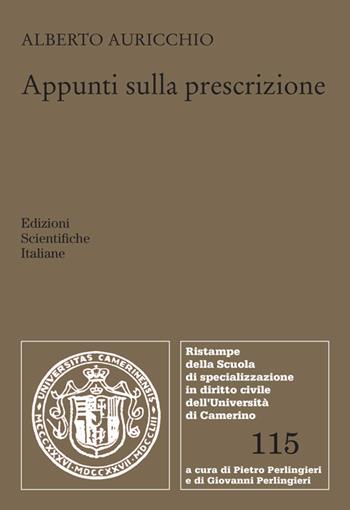 Appunti sulla prescrizione - Alberto Auricchio - Libro Edizioni Scientifiche Italiane 2024, Univ. Camerino. Ristampe | Libraccio.it
