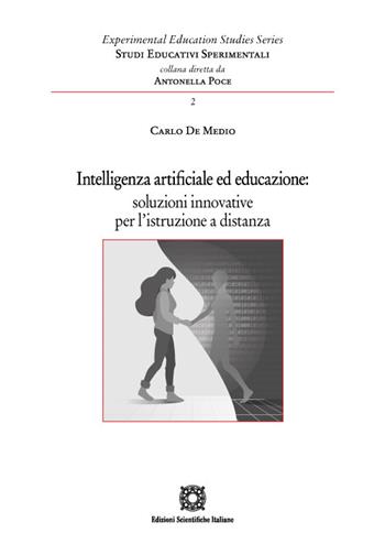 Intelligenza artificiale ed educazione: soluzioni innovative per l'istruzione a distanza - Carlo De Medio - Libro Edizioni Scientifiche Italiane 2022, Studi educativi sperimentali. Manuali | Libraccio.it