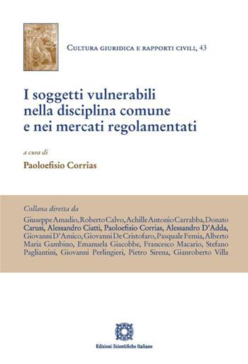 I soggetti vulnerabili nella disciplina comune e nei mercati regolamentati  - Libro Edizioni Scientifiche Italiane 2022, Cultura giuridica e rapporti civili | Libraccio.it