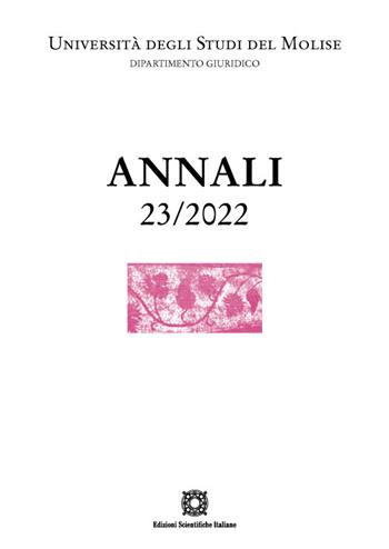 Annali del Dipartimento di scienze giuridico-sociali e dell'amministrazione (2022). Vol. 23  - Libro Edizioni Scientifiche Italiane 2022, Univ. Molise-Dipartimento giuridico | Libraccio.it