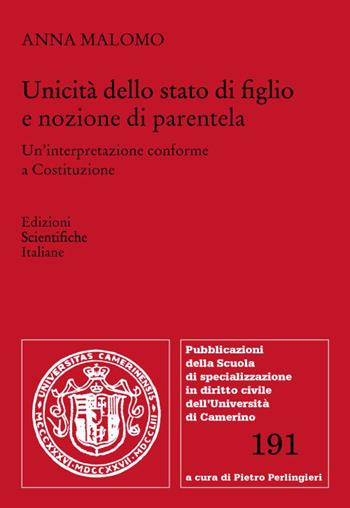 Unicità dello stato di figlio e nozione di parentela. Un'interpretazione conforme a Costituzione - Anna Malomo - Libro Edizioni Scientifiche Italiane 2022, Univ. Camerino-Scuola di specializzazione in diritto civile | Libraccio.it