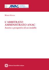 L' arbitrato amministrato ANAC. Aspetto e prospettive di un modello