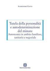 Tutela della personalità e autodeterminazione del minore. Autonomia in ambito familiare, sanitario e negoziale