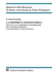 La proprietà insostenibile. Rinuncia alla proprietà immobiliare tra interesse privato e ragioni della collettività