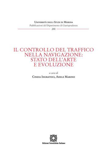 Il controllo del traffico della navigazione: stato dell'arte e evoluzione  - Libro Edizioni Scientifiche Italiane 2022, Univ. Messina-Pubblicazioni del Dipartimento di Giurisprudenza | Libraccio.it
