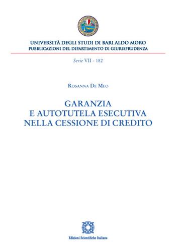 Garanzia e autotutela esecutiva nella cessione di credito - Rosanna De Meo - Libro Edizioni Scientifiche Italiane 2022, Univ. Bari | Libraccio.it
