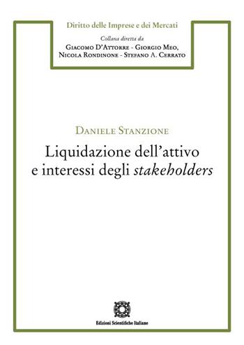 Liquidazione dell'attivo e interessi degli stakeholders - Daniele Stanzione - Libro Edizioni Scientifiche Italiane 2023, Diritto dell'impresa e del mercato | Libraccio.it