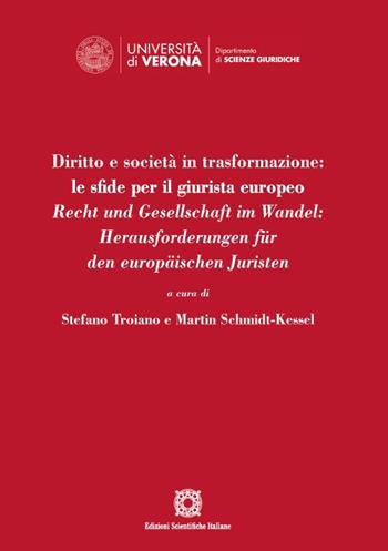 Diritto e società in trasformazione: le sfide per il giurista europeo. Recht und Gesellschaft im Wandel: Herausforderungen für den europäischen Juristen  - Libro Edizioni Scientifiche Italiane 2023 | Libraccio.it