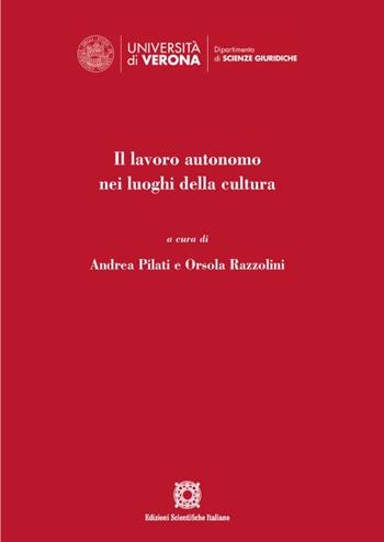 Il lavoro autonomo nei luoghi della cultura  - Libro Edizioni Scientifiche Italiane 2023, Dipartimento di scienze giuridiche | Libraccio.it