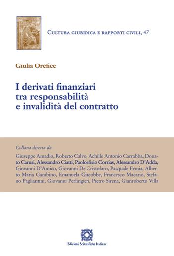I derivati finanziari tra responsabilità e invalidità del contratto - Giulia Orefice - Libro Edizioni Scientifiche Italiane 2023, Cultura giuridica e rapporti civili | Libraccio.it