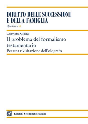 Il problema del formalismo testamentario. Per una rivisitazione dell'olografo - Cristiano Cicero - Libro Edizioni Scientifiche Italiane 2023, Quaderni «Diritto delle successioni e della famiglia» | Libraccio.it