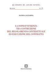 La sopravvenienza tra costruzione del regolamento contrattuale ed esecuzione del contratto