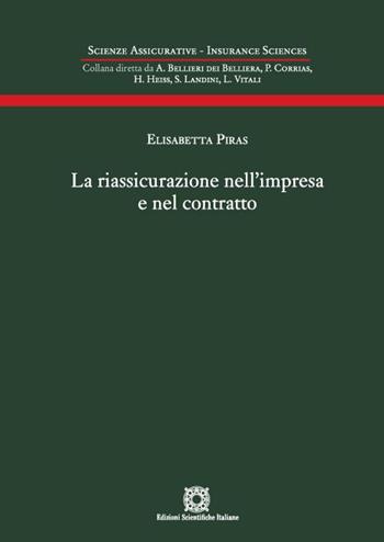 La riassicurazione nell'impresa e nel contratto - Elisabetta Piras - Libro Edizioni Scientifiche Italiane 2023, Scienze assicurative. Insurance sciences | Libraccio.it