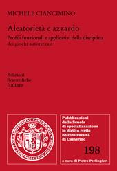 Aleatorietà e azzardo. Profili funzionali e applicativi della disciplina dei giochi autorizzati