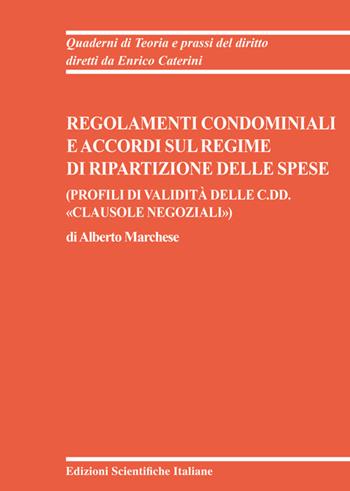 Regolamenti condominiali e accordi sul regime di ripartizione delle spese. (Profili di validità delle c.dd. «clausole negoziali») - Alberto Marchese - Libro Edizioni Scientifiche Italiane 2023, Quaderni di Teoria e prassi del diritto | Libraccio.it