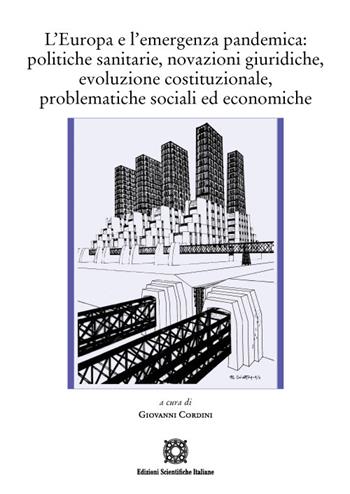 L'Europa e l'emergenza pandemica politiche sanitarie, novazioni giuridiche, evoluzione costituzionale, problematiche sociali ed economiche  - Libro Edizioni Scientifiche Italiane 2023, Institut internat. d'études européennes | Libraccio.it