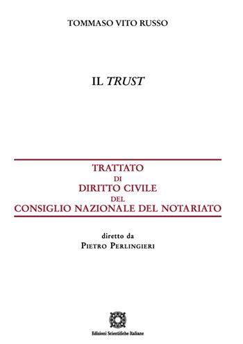 Il trust - Tommaso Vito Russo - Libro Edizioni Scientifiche Italiane 2023, Trattato dir. civ. Cons. naz. notariato | Libraccio.it
