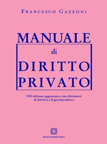 Manuale di diritto privato - Francesco Gazzoni - Libro Edizioni Scientifiche Italiane 2024, Manuali | Libraccio.it