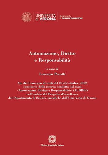 Automazione, diritto e responsabilità  - Libro Edizioni Scientifiche Italiane 2023, Univ. Verona-Dip. di scienze giuridiche | Libraccio.it