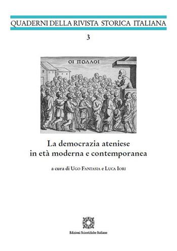 La democrazia ateniese in età moderna e contemporanea  - Libro Edizioni Scientifiche Italiane 2023, Quaderni della Rivista storica italiana | Libraccio.it