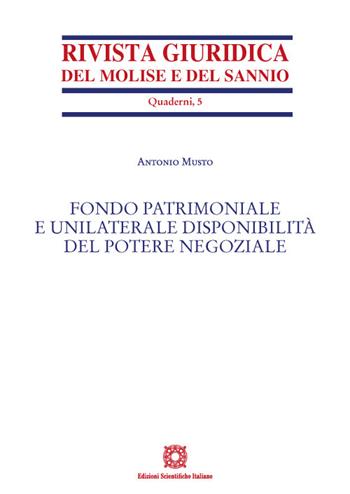 Fondo patrimoniale e unilaterale disponibilità del potere negoziale - Antonio Musto - Libro Edizioni Scientifiche Italiane 2023 | Libraccio.it