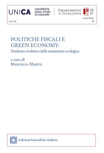 Politiche fiscali e green economy. Tendenze evolutive della transizione ecologica. Atti del convegno (12 maggio 2023)  - Libro Edizioni Scientifiche Italiane 2023, Univ. Cagliari. Dipart. di giurisprudenza | Libraccio.it