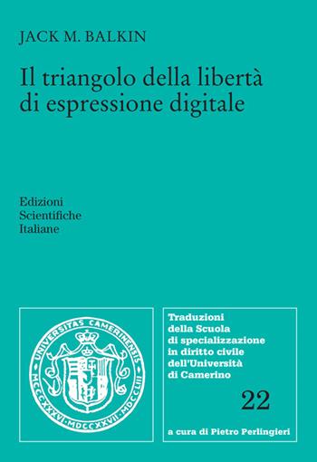 Il triangolo della libertà di espressione digitale - Jack M. Balkin - Libro Edizioni Scientifiche Italiane 2023, Univ. Camerino. Traduzioni | Libraccio.it