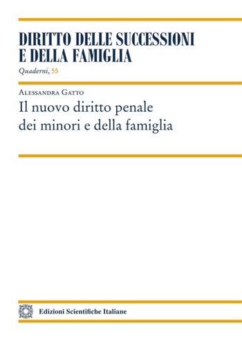 Il nuovo diritto penale dei minori e della famiglia - Alessandra Gatto - Libro Edizioni Scientifiche Italiane 2024, Quaderni «Diritto delle successioni e della famiglia» | Libraccio.it