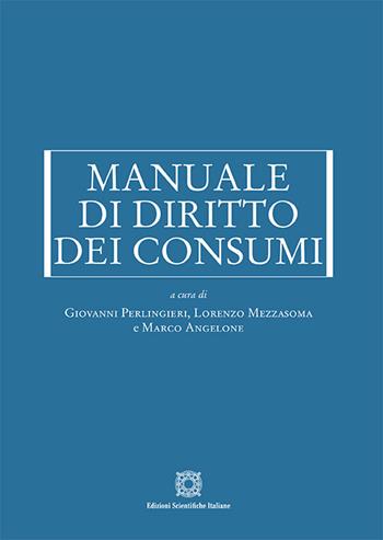 Manuale di diritto dei consumi  - Libro Edizioni Scientifiche Italiane 2024, Manuali | Libraccio.it