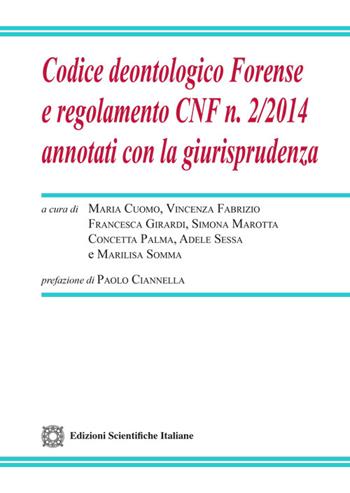 Codice deontologico Forense e regolamento CNF n.2/2024 annotati con la giurisprudenza  - Libro Edizioni Scientifiche Italiane 2024, Legislazione commentata | Libraccio.it