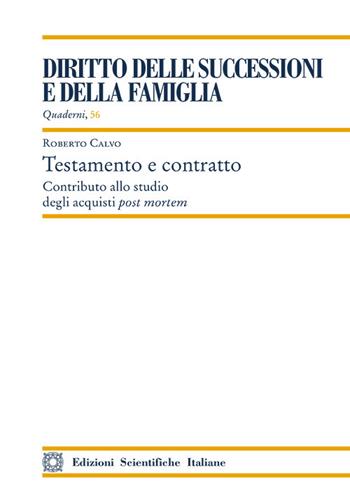 Testamento e contratto - Roberto Calvo - Libro Edizioni Scientifiche Italiane 2024, Quaderni «Diritto delle successioni e della famiglia» | Libraccio.it