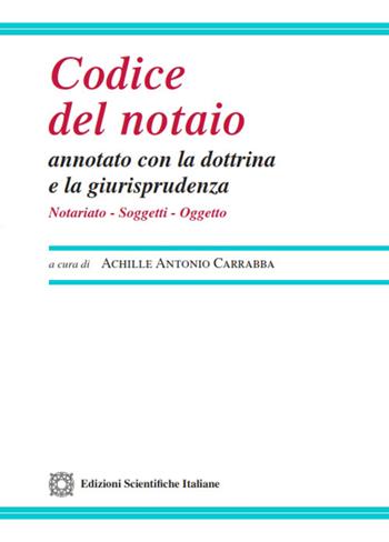 Codice del notaio  - Libro Edizioni Scientifiche Italiane 2024, Legislazione commentata | Libraccio.it