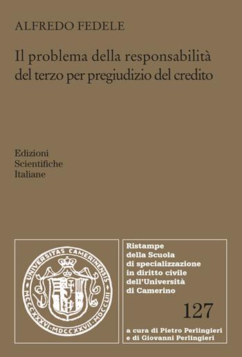 Il problema della responsabilità del terzo per pregiudizio del credito - Alfredo Fedele - Libro Edizioni Scientifiche Italiane 2024 | Libraccio.it