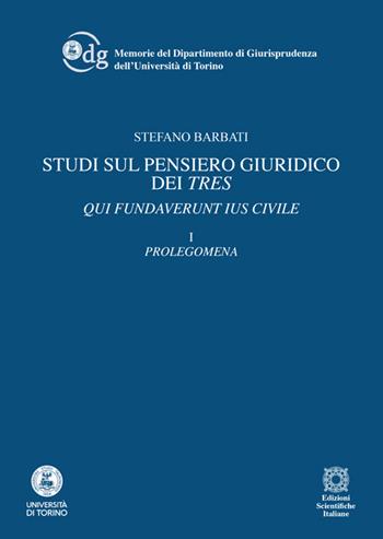 Studi sul pensiero giuridico dei Tres - Stefano Barbati - Libro Edizioni Scientifiche Italiane 2024, Memorie del Dipartimento di Giurisprudenza dell'Università degli Studi di Torino. | Libraccio.it