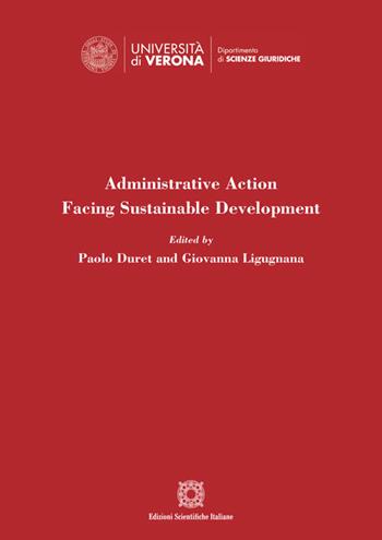 Administrative Action Facing Sustainable Development - Paolo Duret, Giovanna Ligugnana - Libro Edizioni Scientifiche Italiane 2024 | Libraccio.it